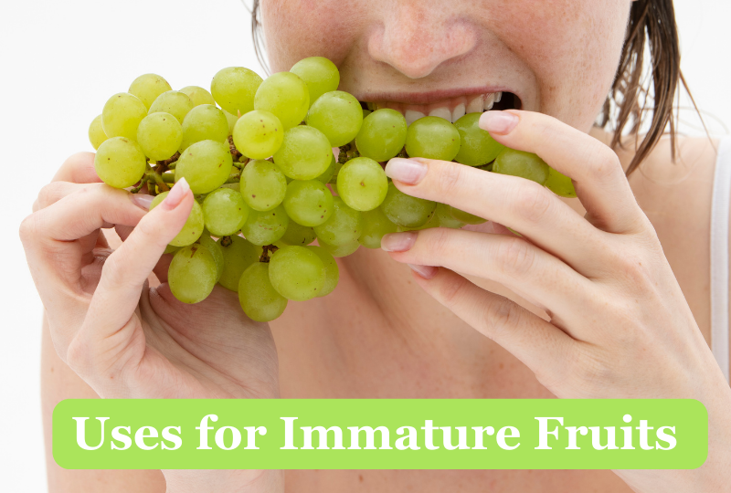 Uses for immature fruits