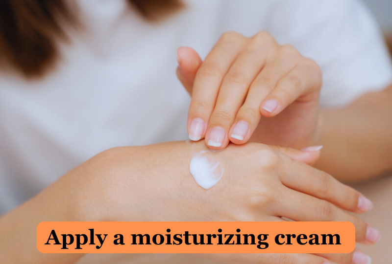 apply a moisturizing cream