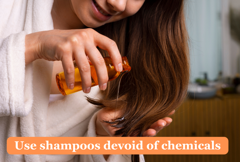 use shampoos devoid of chemicals